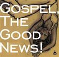 GOSPEL,THE GOOD NEWS