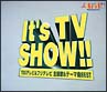 It's TV SHOW!!