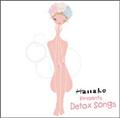 Hanako presents Detox Songs