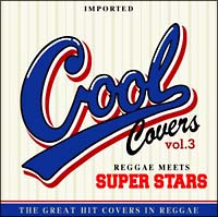 COOL COVERS VOL.3 REGGAE MEETS SUPER STARS/C^[iVi`QG`̉摜EWPbgʐ^