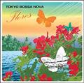 TOKYO BOSSA NOVA`Flores`