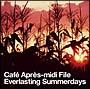 Cafe Apres-midi File-Everlasting Summerdays,Endless Summernights-