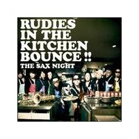 RUDIES IN THE KITCHEN BOUNCE!!/THE SAX NIGHT̉摜EWPbgʐ^