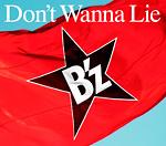 yMAXIzDon't Wanna Lie(ʏ)(}LVVO)/B'z̉摜EWPbgʐ^