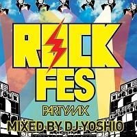 ROCK FES PARTY MIX! mixed by DJ YOSHIO/IjoX̉摜EWPbgʐ^