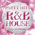 PARTY HITS R&B -RAGGA MIX BEST- Mixed by DJ HIROKI