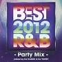 BEST 2012 R&B `Party Mix` DJ KAZUKI & DJ YOHEI
