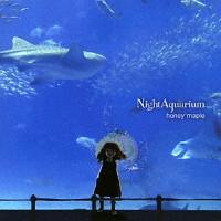 Night Aquarium/honey maplẻ摜EWPbgʐ^