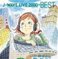 J-WAVE LIVE 2000+ BEST