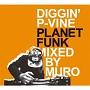 DIGGIN' P-VINE:Planet Funk