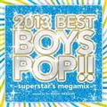 2013 BEST BOYS POP!! -superstar's megamix-
