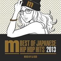 Best Of Japanese Hip Hop Hits 2013 mixed by DJ ISSO/IjoX̉摜EWPbgʐ^