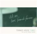 TERRACE HOUSE TUNES WE ARE BEST FRIENDS FOREVER(ʏ)