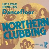 NORTHERN CLUBBING - INVICTUS/HOT WAX DANCEFLOOR/IjoX̉摜EWPbgʐ^