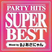 PARTY HITS SUPER BEST Mixed by DJɂ/IjoX̉摜EWPbgʐ^