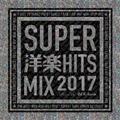 SUPERmyHIT MIX 2017yDisc.1&Disc.2z