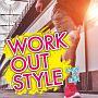 WORK OUT STYLE -FAST&RUN-