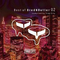Best of BredNButter 02 compiled by Trap City/IjoX̉摜EWPbgʐ^