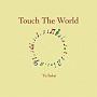 Touch The World(ʏ)