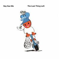 The Last Thing Left/Say Sue Mẻ摜EWPbgʐ^