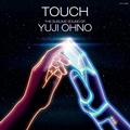TOUCH THE SUBLIME SOUND OF YUJI OHNO