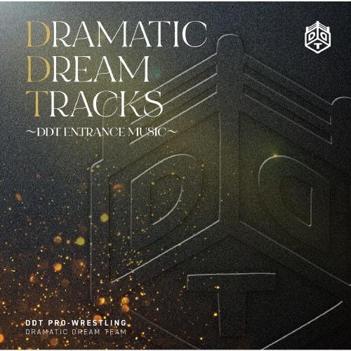 DRAMATIC DREAM TRACKS `DDT ENTRANCE MUSIC`/vX̉摜EWPbgʐ^