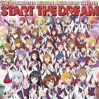 THE IDOLM@STER MILLION ANIMATION THE@TER START THE DREAM/THE IDOLM@STER MILLIONLIVE!/MỈ摜EWPbgʐ^
