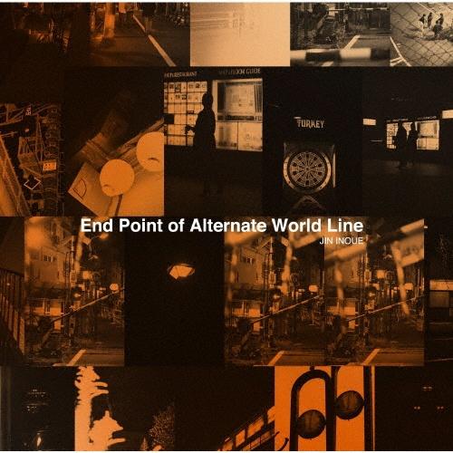 End Point of Alternate World Line/JIN INOUẺ摜EWPbgʐ^