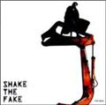 SHAKE THE FAKE