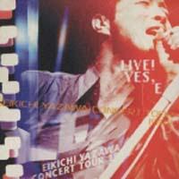 矢沢永吉】 LIVE！YES,E-EIKICHI YAZAWA CONCERT TOUR 1997- | J-POP |  宅配CDレンタルのTSUTAYA DISCAS