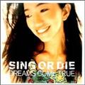 SING OR DIE-WORLDWIDE VERSION