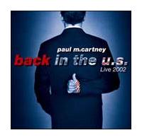 ポール・マッカートニー】 バック・イン・ザ・U.S.-ライヴ2002