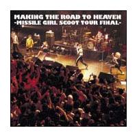 MAKING THE ROAD TO HEAVEN-MISSILE GIRL SCOOT TOUR FINAL-