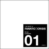 THE BEST of FANATIC��CRISIS Single Collection 01