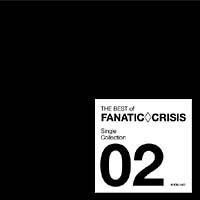 FANATIC◇CRISIS】 THE BEST of FANATIC◇CRISIS Single