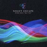 Night Escape @ THE POOLgMAI TAIh