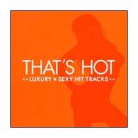 THAT'S HOT`LUXURYSEXY HIT TRACKS
