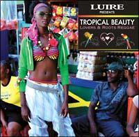 LUIRE Presents TROPICAL BEAUTY`LOVERS&LOOTS REGGAE`