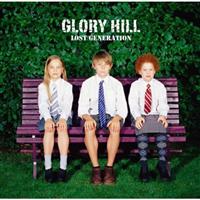 LOST GENERATION�^GLORY HILL