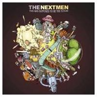 This Was Supposed To Be The Future�^THE NEXTMEN