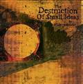 The Destruction Of Small Ideas