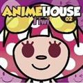 ANIME HOUSE 02