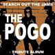 Search Out The Jams `THE POGO tribute album`