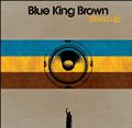 STAND UP^Blue King Brown