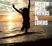 MELLOW BEATS,FRIENDS&LOVERS