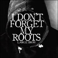 I DON'T FORGET MY ROOTS