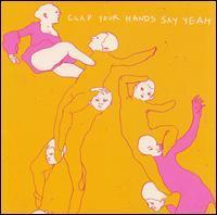 Clap Your Hands Say Yeah