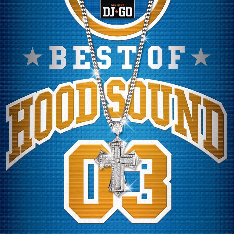 オムニバス】 BEST OF HOOD SOUND 03 MIXED BY DJ☆GO | ヒップホップ