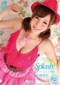 Ｓｐｌａｓｈ！　加護芽衣　元アイドルユニット候補生　コスプレ濃厚ＳＥＸで４本番！！の画像