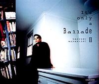 It's only a Ballade 2